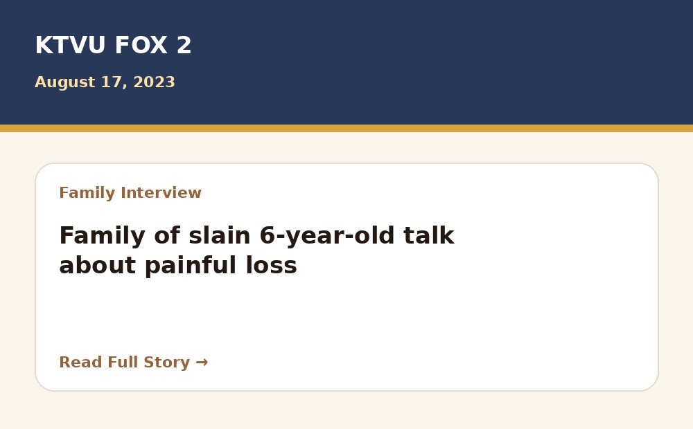 KTVU FOX 2 article preview: Family of slain 6-year-old talk about painful loss